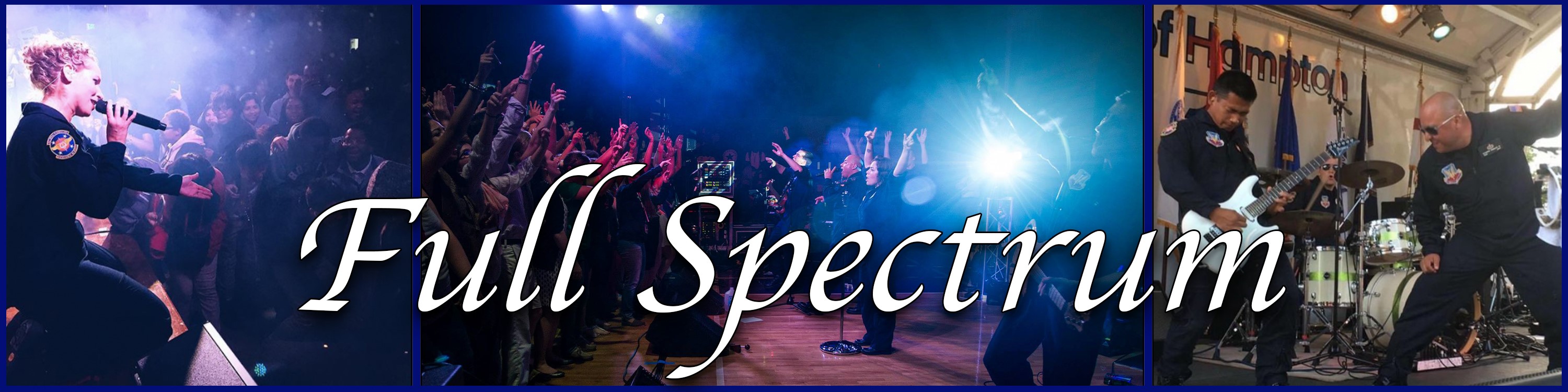 A three-part graphic created to show three scenes of the rock group Full Spectrum. There is a blue border around the outside and between the images. On the left is a close photo of a singer kneeling on stage in front of a clamoring audience, in the center the full group performs under glaring blue stage lights as a crowd goes wild, and on the right a guitarist in a dark blue flight suit leans into a solo as another performer rocks on to draw attention to him. White text above them all reads "Full Spectrum" in italics.